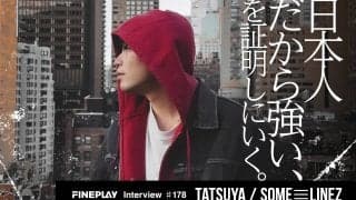 日本人だから強い、を証明しにいく。 TATSUYA / SOME≡LINEZインタビュー